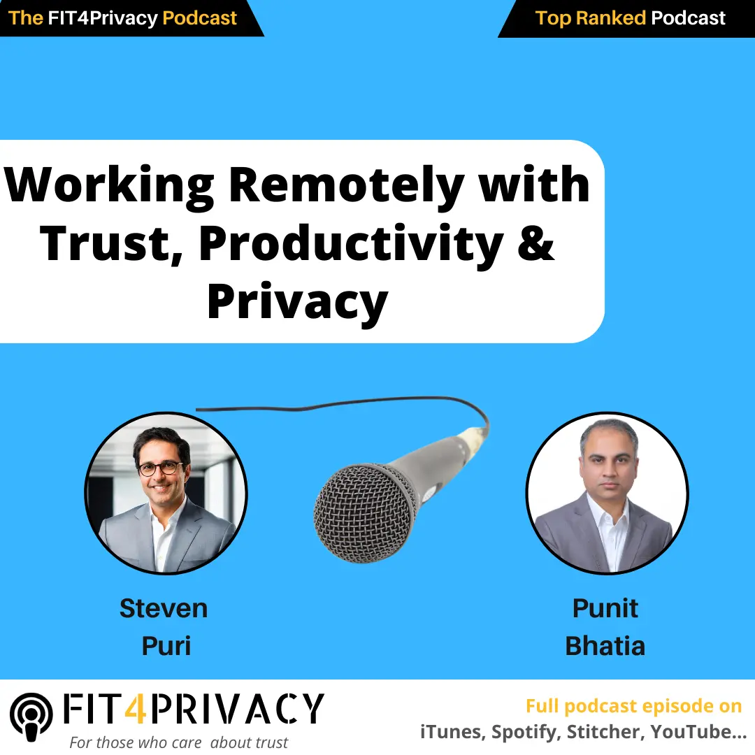 Fit4Privacy podcast with Steven Puri about working remotely with trust, productivity and privacy